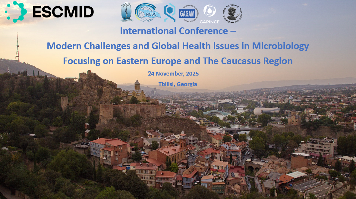 International Regional Conference Modern Challenges and Global Health issues in Microbiology Focusing on Eastern Europe and The Caucasus Region  